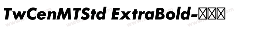 TwCenMTStd ExtraBold字体转换